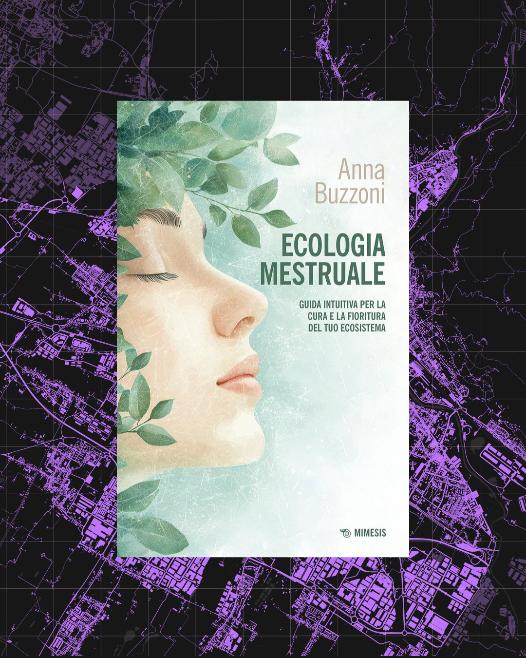 06 - Ecologia mestruale. Guida intuitiva per la cura e la fioritura del tuo ecosistema